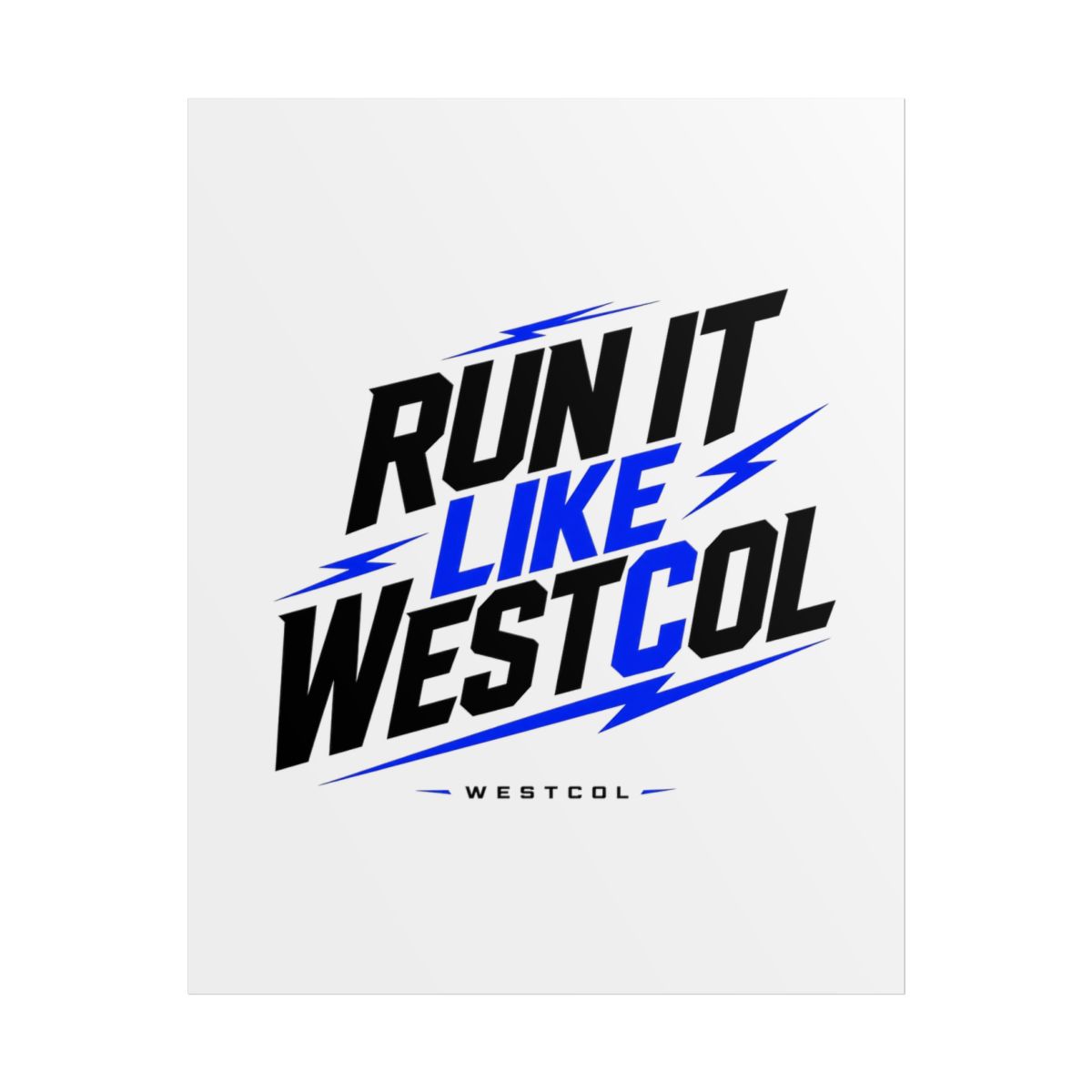 WestCol "Run It Like Westcol" Poster - Official Posters & Wall Art merchandise