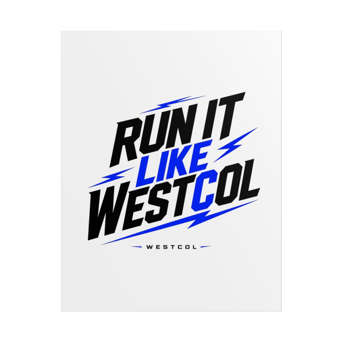 WestCol "Run It Like Westcol" Poster - alternate angle 1, merchandise