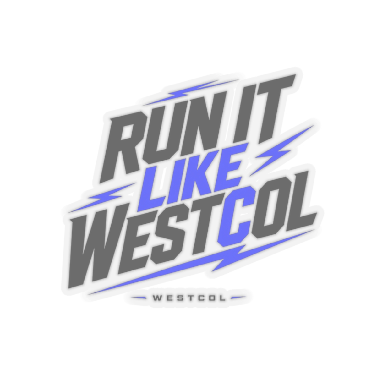 WestCol "Run It Like Westcol" Sticker