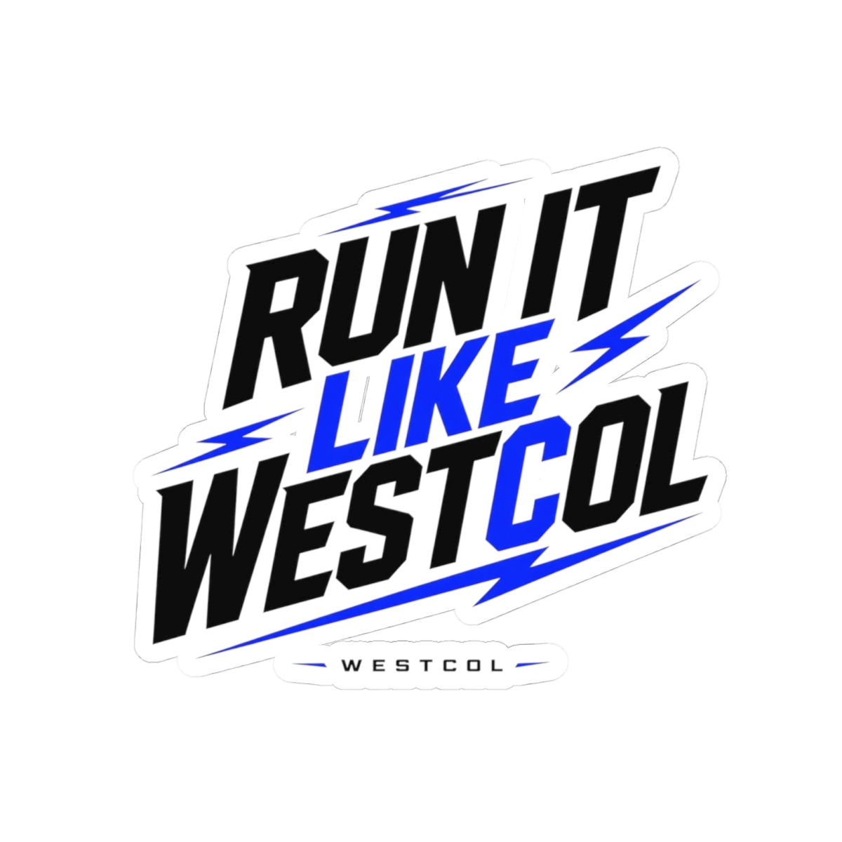WestCol "Run It Like Westcol" Sticker