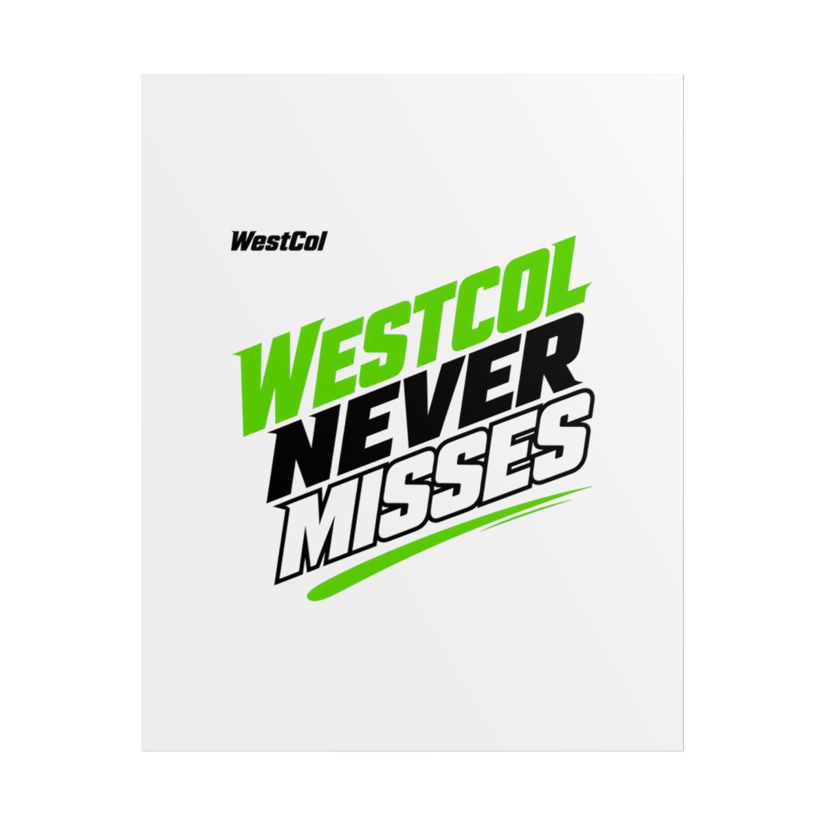WestCol "Westcol Never Misses" Poster - Official Posters & Wall Art merchandise