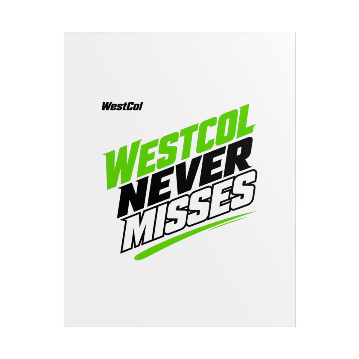 WestCol "Westcol Never Misses" Poster - alternate angle 1, merchandise